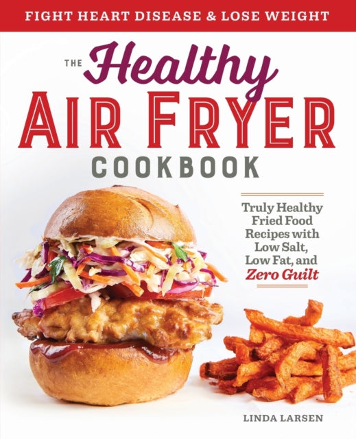 The Healthy Air Fryer Cookbook: Truly Healthy