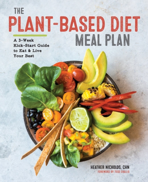 The Plant-Based Diet Meal Plan: A 3-Week
