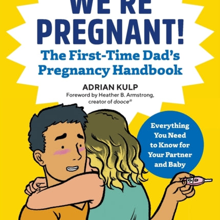 We're Pregnant! the First Time Dad's Pregnancy Handbook