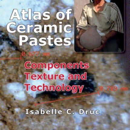 Portable Digital Microscope: Atlas of Ceramic Pastes - Components, Texture and Technology