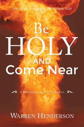 Be Holy and Come Near: A Devotional Study of Leviticus