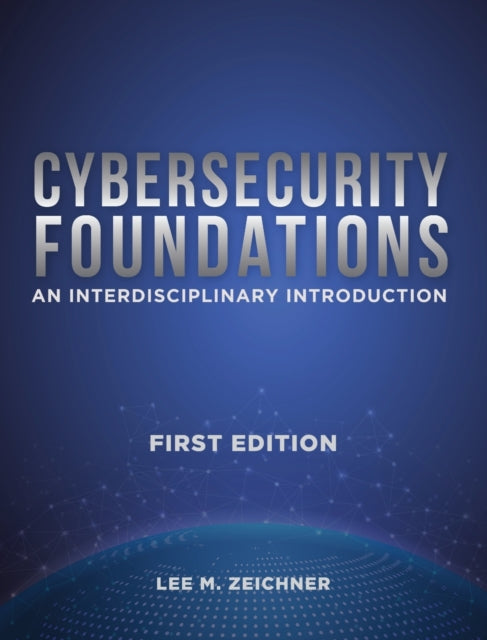 Cybersecurity Foundations: An Interdisciplinary
