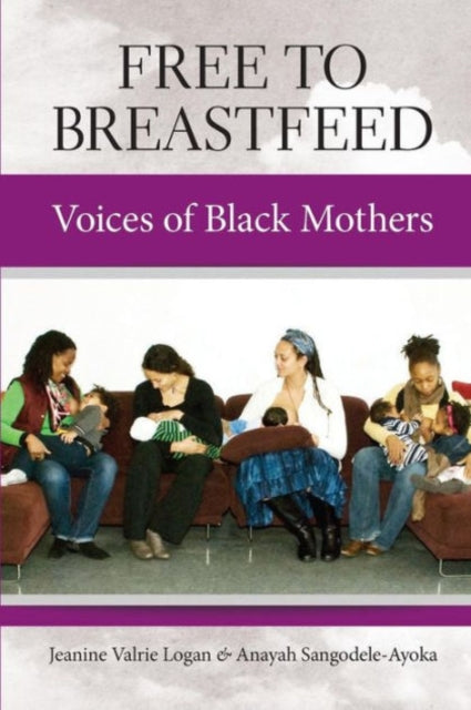 Free To Breastfeed: The Voices of Black Mothers