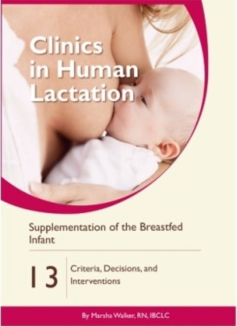 Clinics in Human Lactation 13: Supplementation of the Breastfed Infant