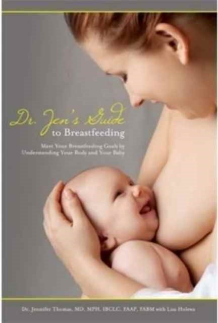 Dr. Jen's Guide to Breastfeeding