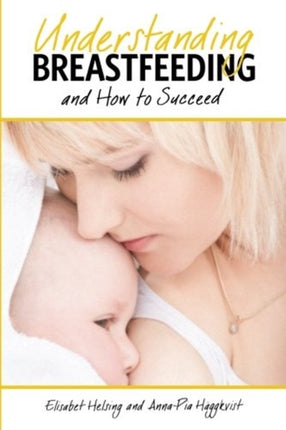 Understanding Breastfeeding and How to Succeed