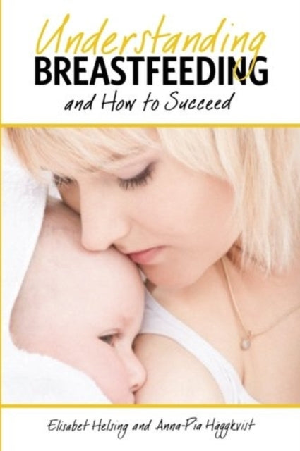 Understanding Breastfeeding and How to Succeed