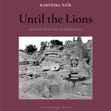 Until the Lions: Echoes from the Mahabharata