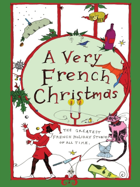 A Very French Christmas: The Greatest French Holiday Stories of All Time