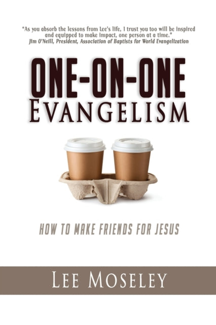 One-On-One Evangelism: How to Make Friends for Jesus