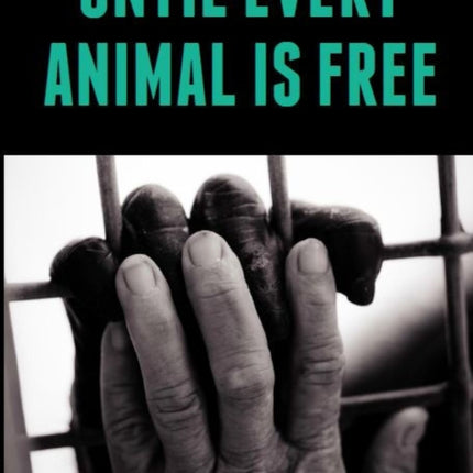 Until Every Animal is Free