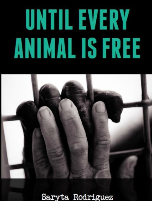 Until Every Animal is Free