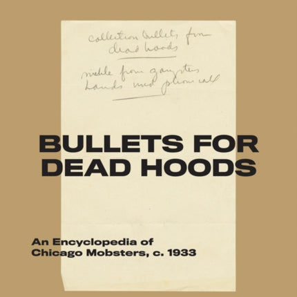 Bullets for Dead Hoods: An Encyclopedia of