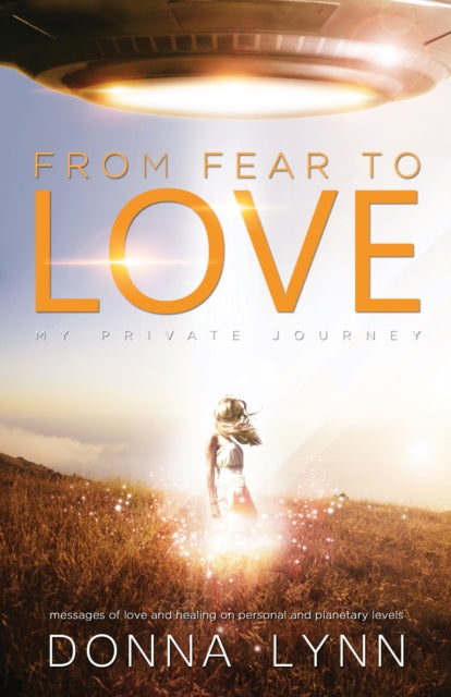 From Fear to Love: My Private Journey