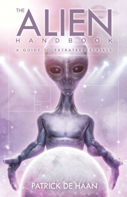 The Alien Handbook: A Guide to Extraterrestrials