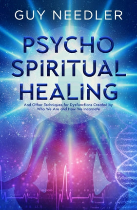 Psycho-Spiritual Healing: And Other Techniques