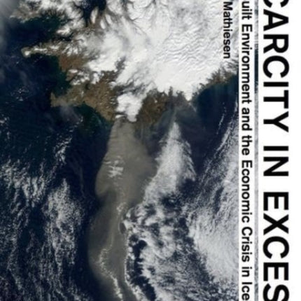 Scarcity in Excess: The Built Environment and the Economic Crisis in Iceland