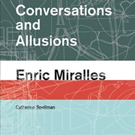 Conversations and Allusions: Enric Miralles