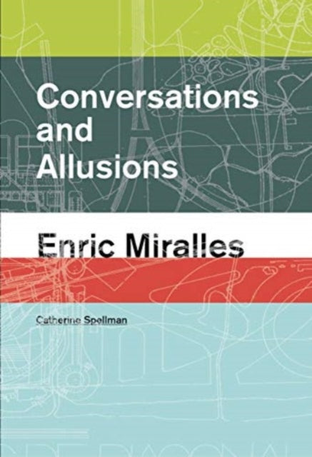 Conversations and Allusions: Enric Miralles