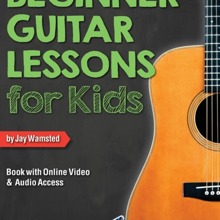 Beginner Guitar Lessons for Kids Book with Online Video and Audio Access