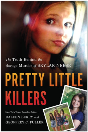 Pretty Little Killers: The Truth Behind the Savage Murder of Skylar Neese