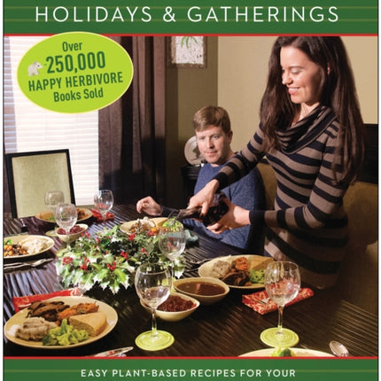 Happy Herbivore Holidays & Gatherings: Easy
