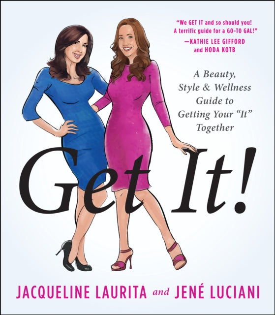Get It!: A Beauty, Style, and Wellness Guide to