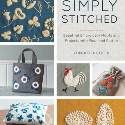 Simply Stitched: Beautiful Embroidery Motifs and Projects with Wool and Cotton