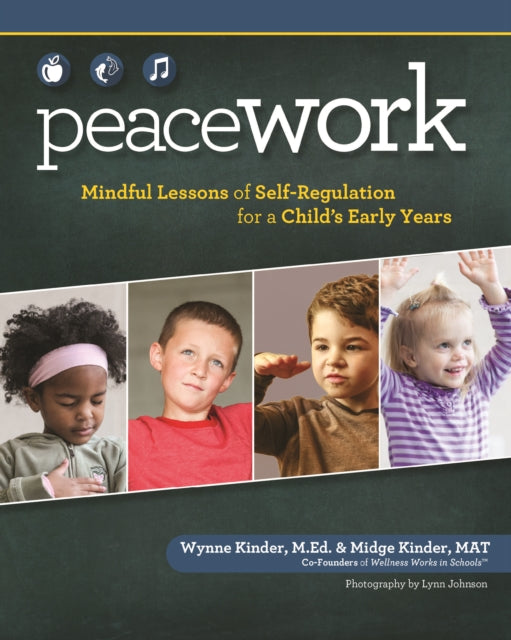 Peace Work: Mindful Lessons of  Self-Regulation for a Child's Early Years