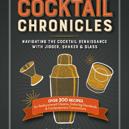 The Cocktail Chronicles: Navigating the Cocktail Renaissance with Jigger, Shaker & Glass