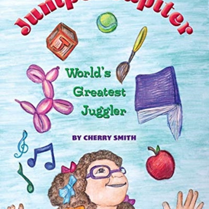 Juniper Jupiter: World's Greatest Juggler