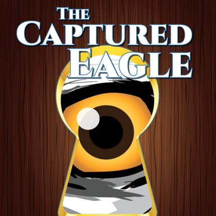 The Captured Eagle: A Choose Your Path Mystery