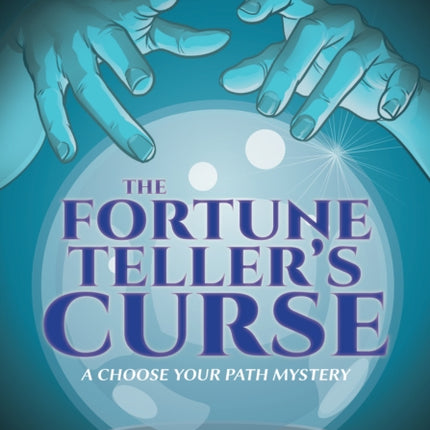 The Fortune Teller's Curse: A Choose Your Path Mystery