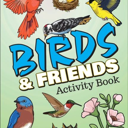 Birds & Friends Activity Book: An Introduction to Backyard Birds for Kids