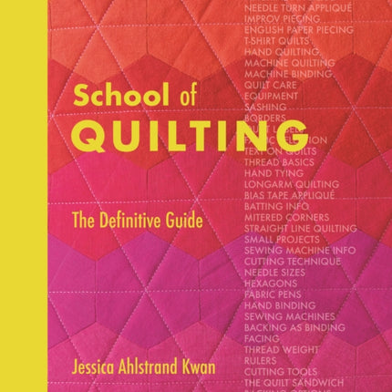 School of Quilting: The Definitive Guide to All Things Patchwork