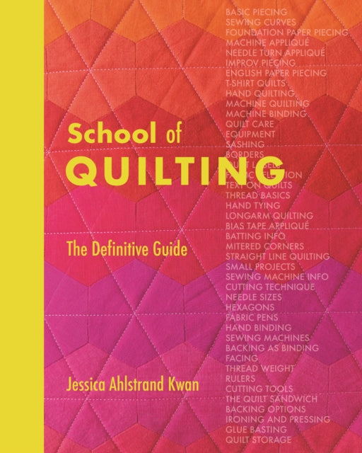 School of Quilting: The Definitive Guide to All Things Patchwork