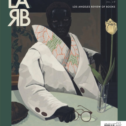 Los Angeles Review of Books Quarterly Journal: Genius Issue: No. 18, Spring 2018