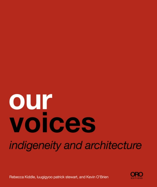 Our Voices: Indigeneity and Architecture