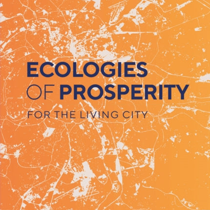 Ecologies of Prosperity For the Living