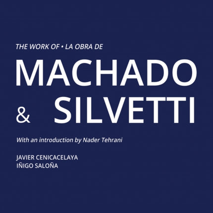 The Work of Machado & Silvetti