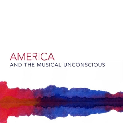 America and the Musical Unconscious