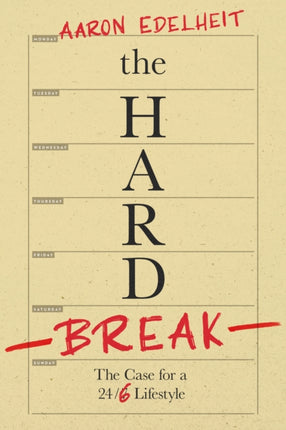 The Hard Break: The Case For The 24/6 Lifestyle