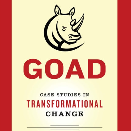 Corporate Goad: Case Studies in Transformational Change