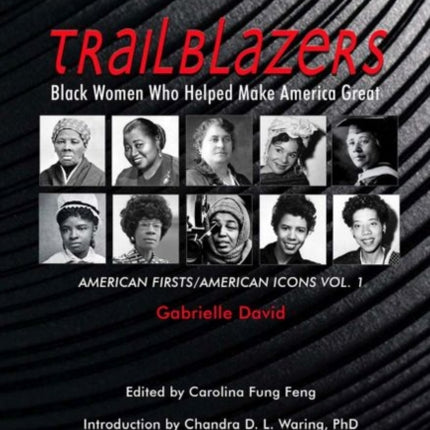 Trailblazers, Black Women Who Helped Make Americ – American Firsts/American Icons, Volume 1