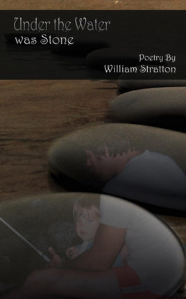 Under the Water Was Stone