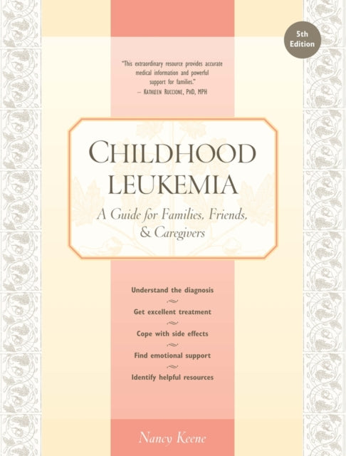 Childhood Leukemia: A Guide for Families, Friends