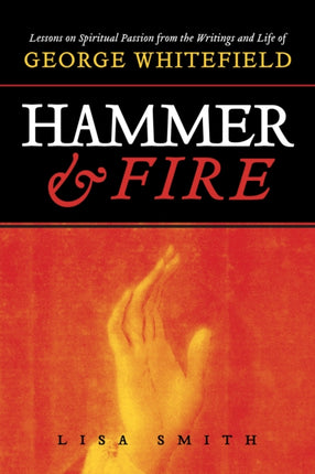 Hammer and Fire: Lessons on Spiritual Passion