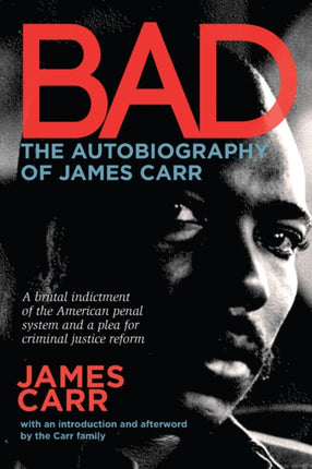 Bad: The Autobiography of James Carr: The Autobiography of James Carr