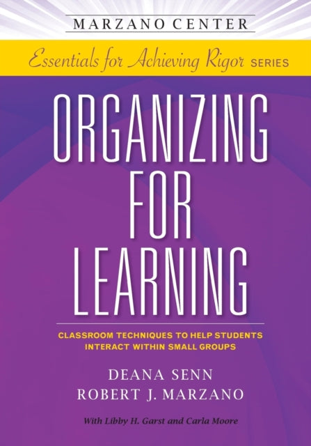 Organizing for Learning: Classroom Techniques to
