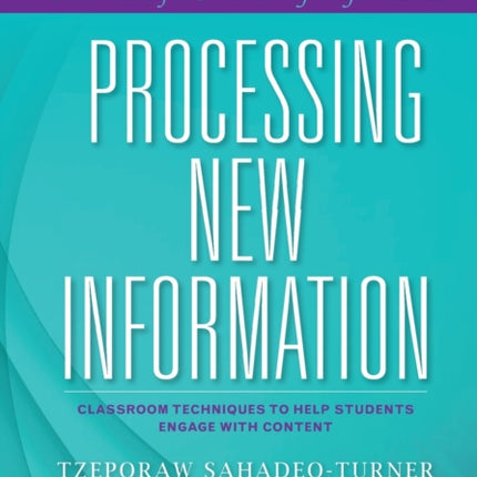 Processing New Information: Classroom Techniques